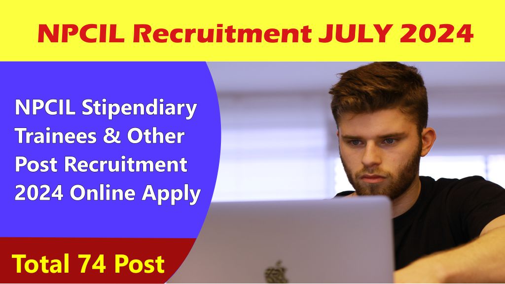 npcil stipendiary trainees & other post recruitment 2024